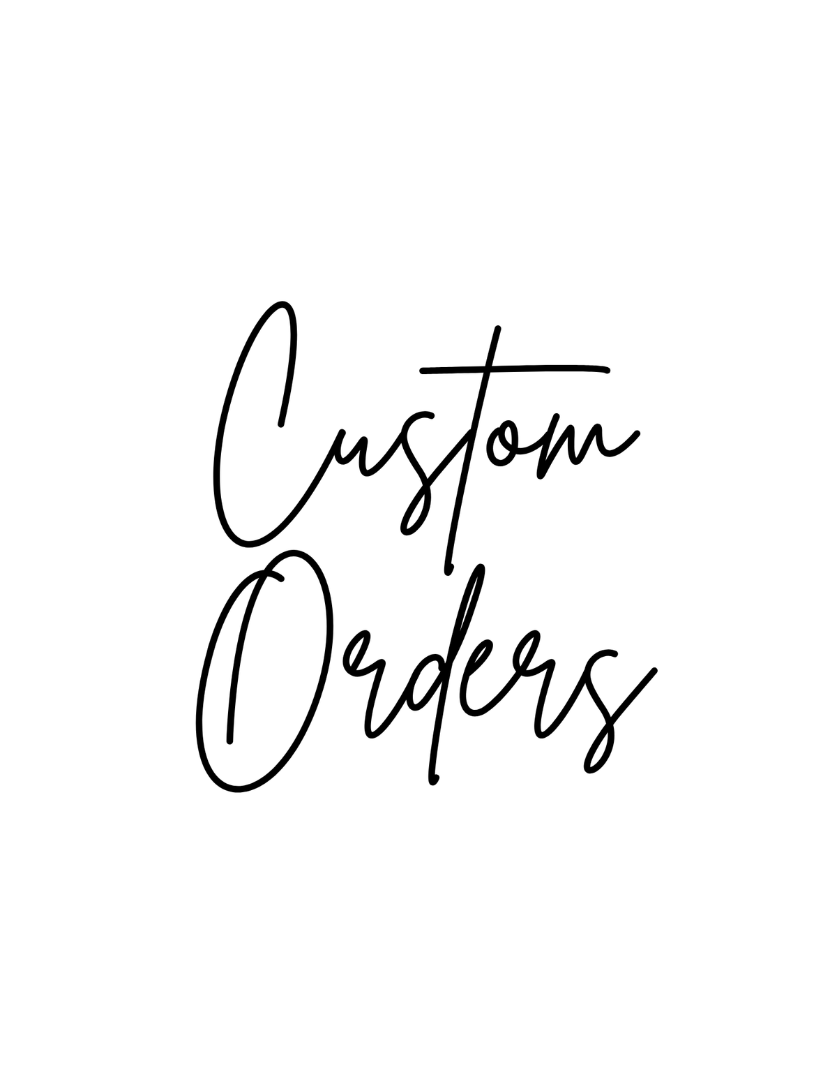 Custom Orders